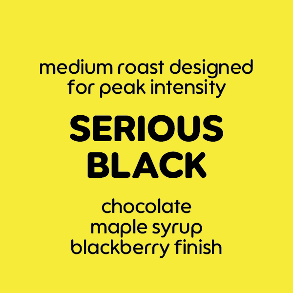 Serious Black - Seasonal Blend